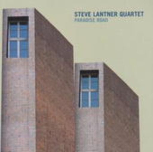 Steve Lantner Quartet – Paradise Road