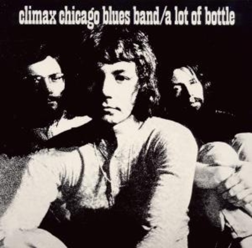Climax Chicago Blues Band – A Lot Of Bottle