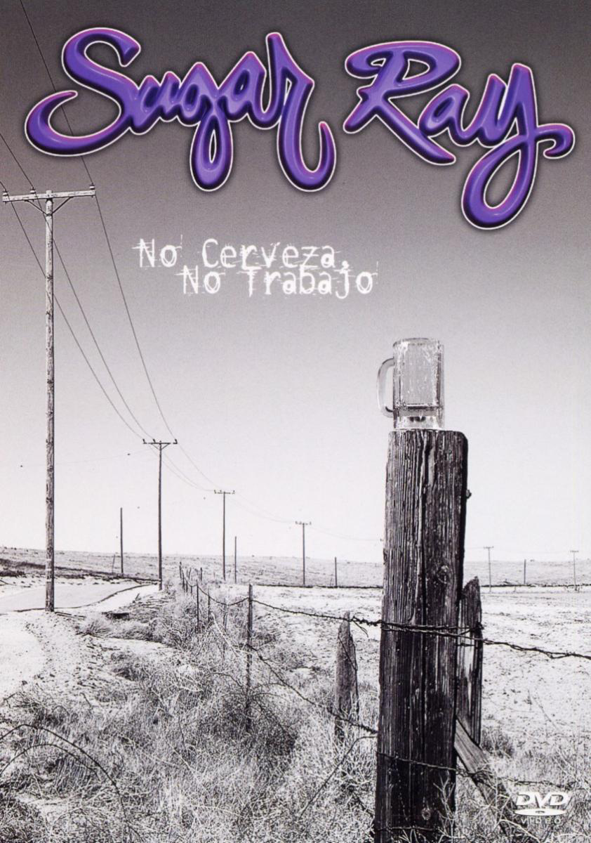 Sugar Ray – No Cerveza, No Trabajo