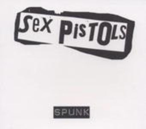 Sex Pistols – The Original Spunk Bootleg