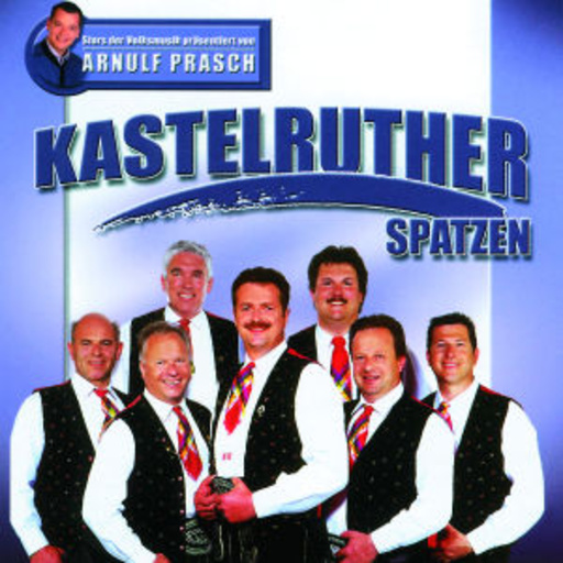 Kastelruther Spatzen – Stars der Volksmusik präsentiert von Arnulf Prasch