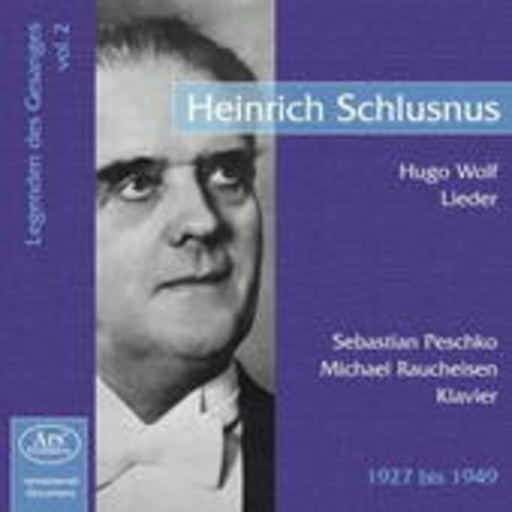 Heinrich Schlusnus singt Hugo Wolf