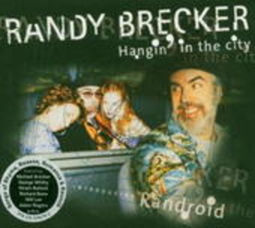 Randy Brecker – Hangin' In The City