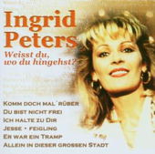 Ingrid Peters – Weisst du, wo du hingehst?