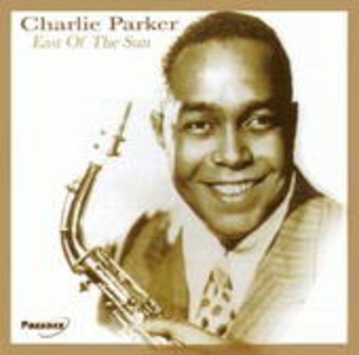 Charlie Parker – East Of The Sun
