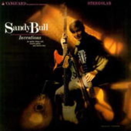 Sandy Bull – Inventions