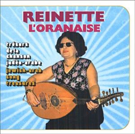 Reinette L'Oranaise – Trésors De La Chanson Judéo-Arabe