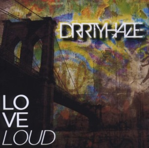 Drrtyhaze – Love Loud
