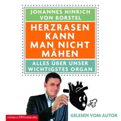 Johannes Hinrich von Borstel – Herzrasen kann man nicht mähen