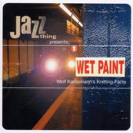 Diverse – Wet Paint - Wolf Kampmann's Knitting Facts (JazzThing pres.)