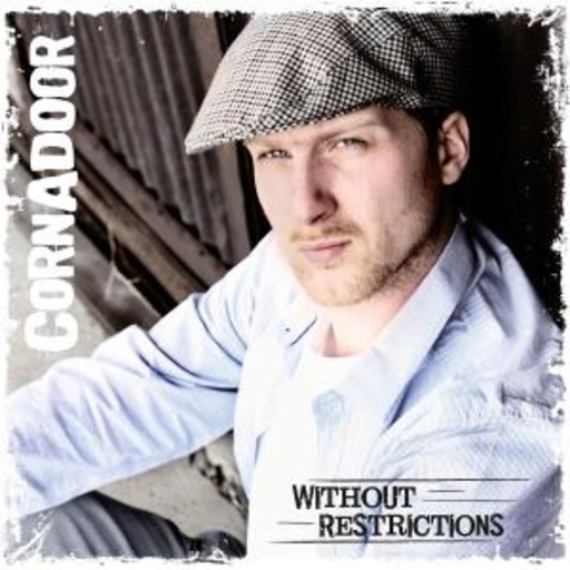 Cornadoor – Without Restrictions