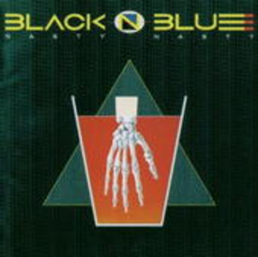 Black N' Blue – Nasty Nasty