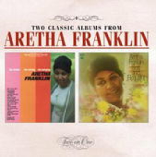 Aretha Franklin – The Tender, The Moving, The Swinging/Soft & Beautiful