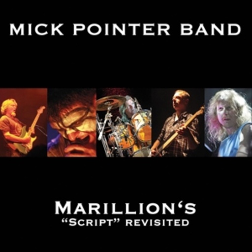 Mick Pointer Band – Marillion's "Script" Revisited