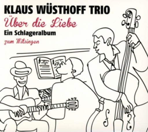 Klaus Wüsthoff Trio – Über die Liebe - Ein Schlageralbum