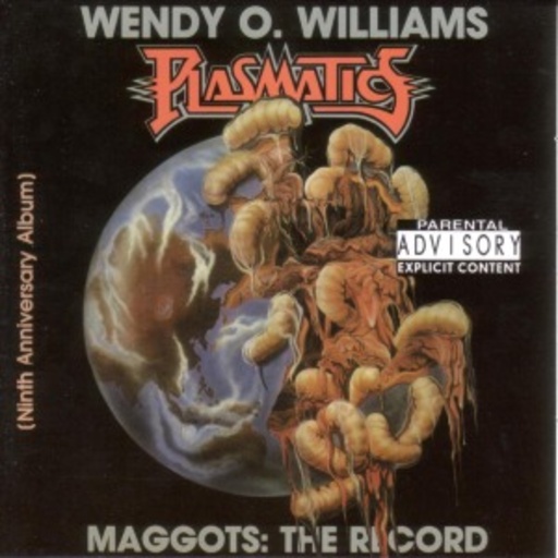 Plasmatics & Wendy O'Wiliiams – Maggots: The Record