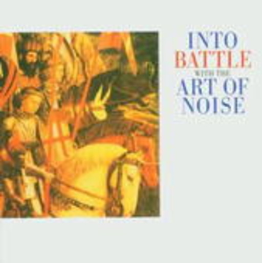 Art Of Noise – Into Battle With The Art Of Noise