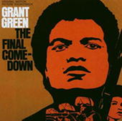 Grant Green – The Final Come Down