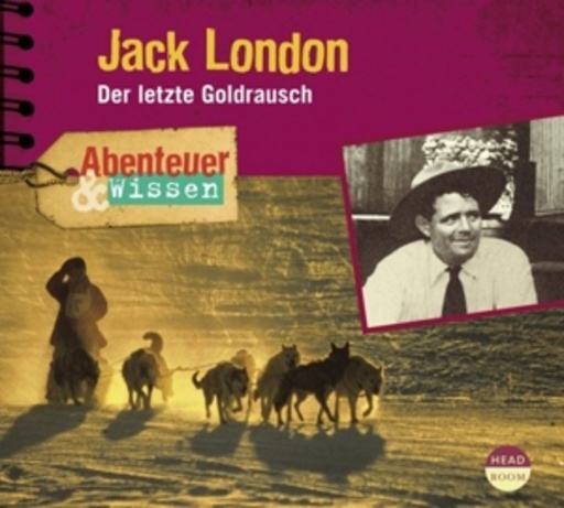 Diverse – Abenteuer & Wissen: Jack London - Der letzte Goldrausch