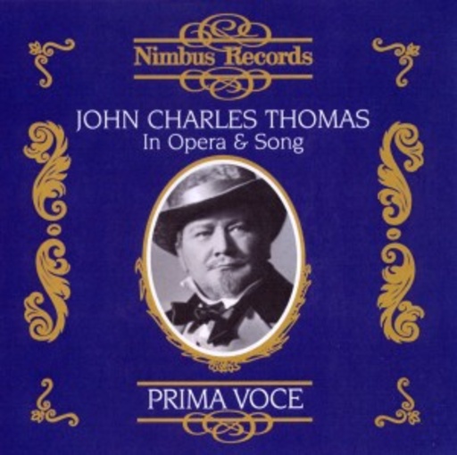 John Charles Thomas – Prima Voce - In Opera & Song