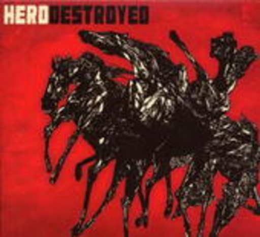 Hero Destroyed – Hero Destroyed