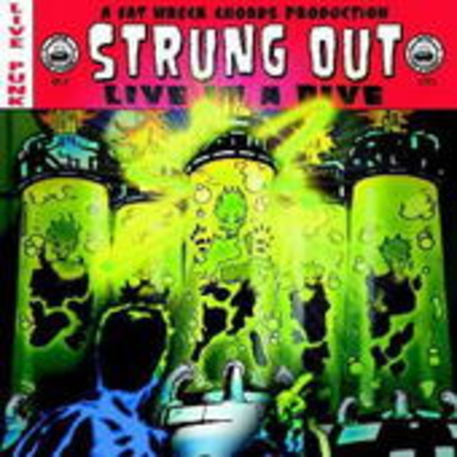 Strung Out – Live In A Dive