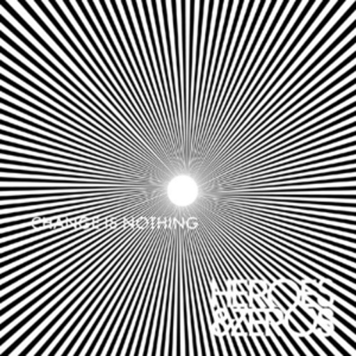 Heroes & Zeros – Change Is Nothing