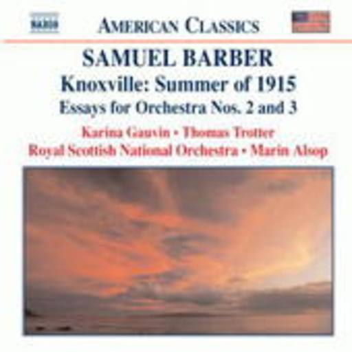 Marin Alsop/Royal Scottish National Orchestra/... – Knoxville: Summer Of 1915/Essays For Orchestra Nos. 2 And 3