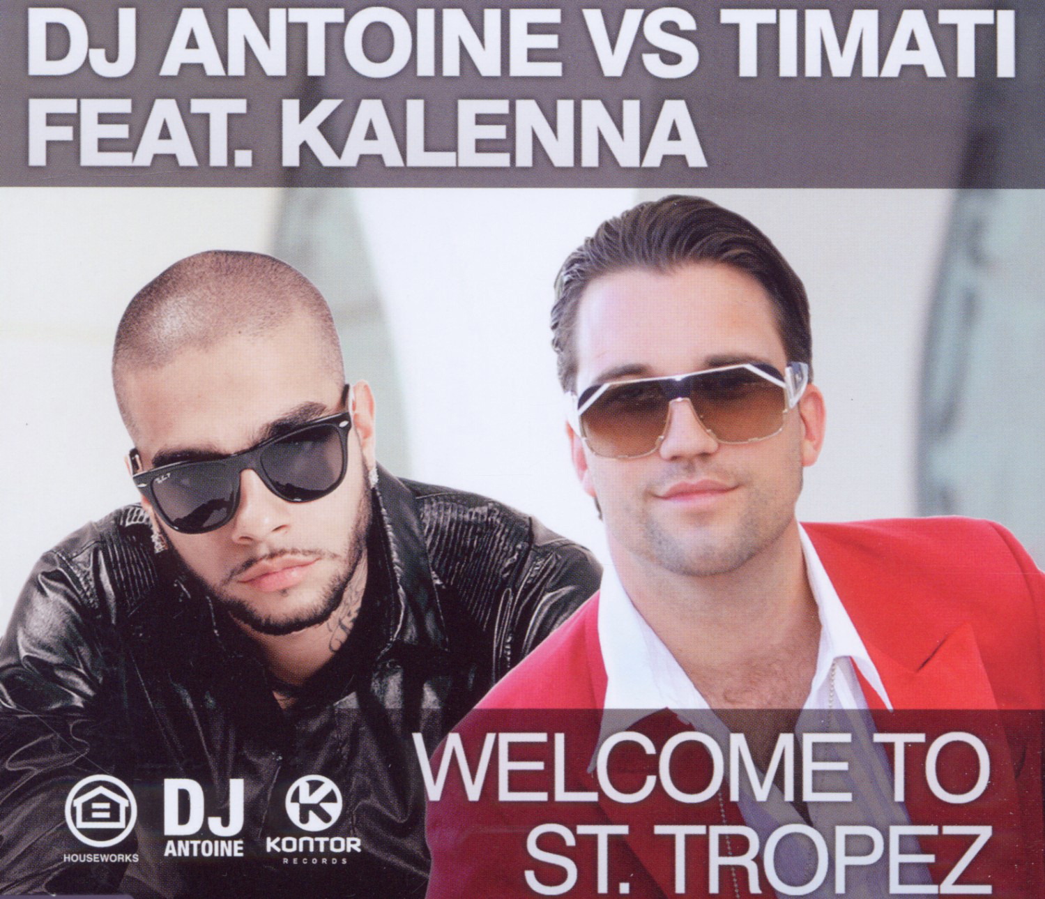 DJ Antoine vs. Timati feat. Kalenna – Welcome To St. Tropez