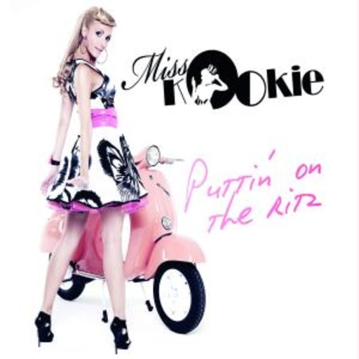 Miss Kookie – Puttin' On The Ritz