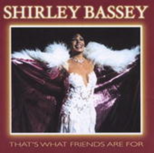 Shirley Bassey – That's What Friends Are For