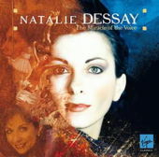 Natalie Dessay – The Miracle Of The Voice