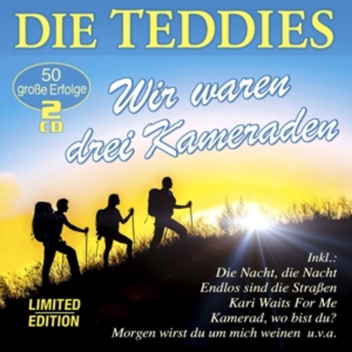 Die Teddies – Wir waren drei Kameraden - 50 große Erfolge