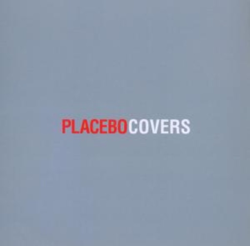 Placebo – Covers