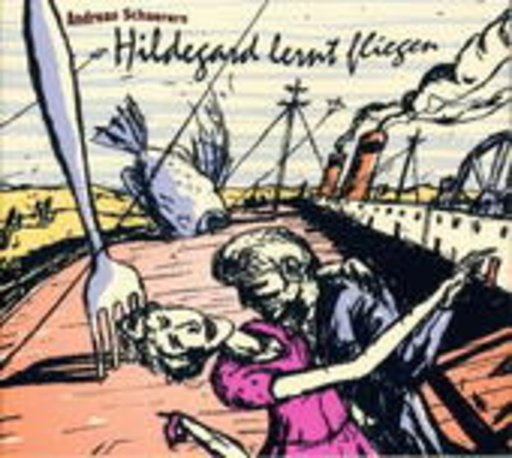 Andreas Schaerer – Hildegard lernt fliegen