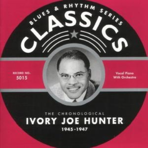 Ivory Joe Hunter – Classics 1945-1947