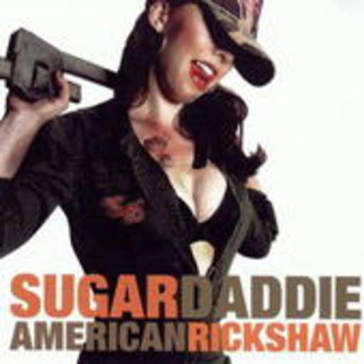 Sugar Daddie – American Rickshaw