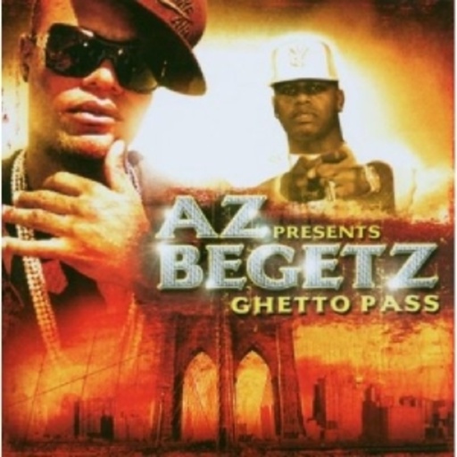 AZ presents Begetz – Ghetto Pass