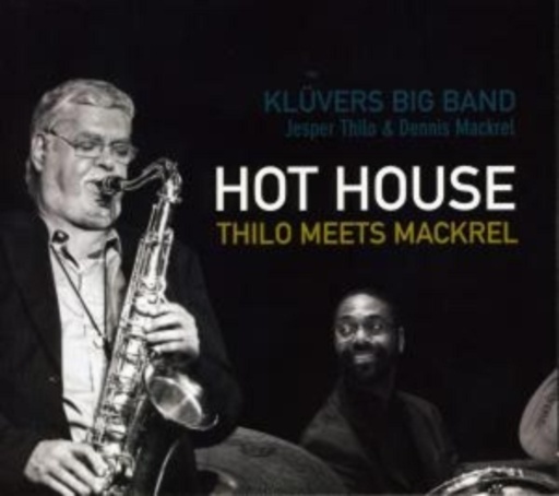 Thilo Klüvers Big Band – Hot House - Thilo Meets Mackrel