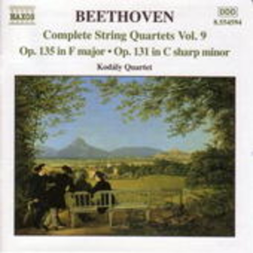 Kodály Quartet – Complete String Quartets Vol. 9 - Op. 135 In F Major/Op. 131 In C Sharp Minor