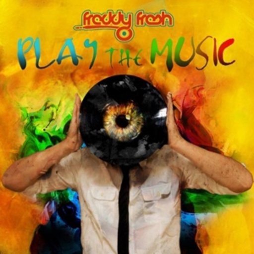 Freddy Fresh – Play The Music