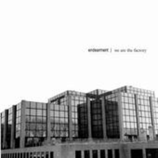 Endearment – We Are The Factory