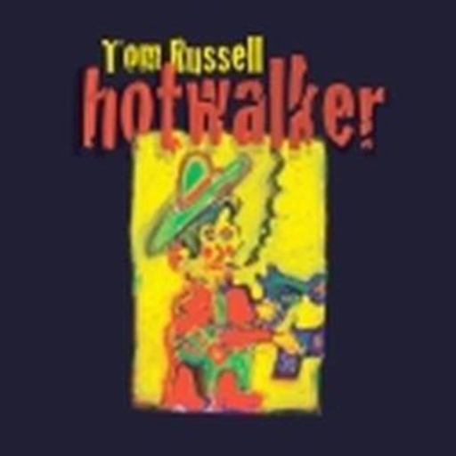 Tom Russell – Hot Walker - Charles Bukowski