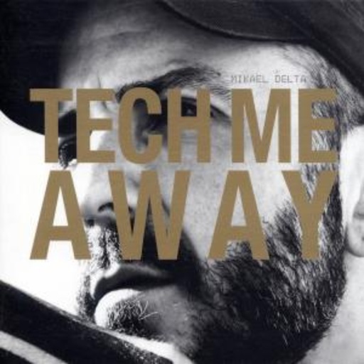Mikael Delta – Tech Me Away