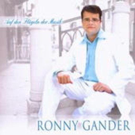 Ronny Gander – Auf den Flügeln der Musik