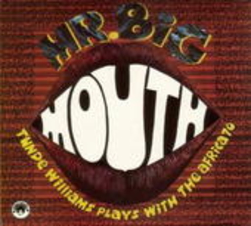 Tunde Williams – Mr. Big Mouth