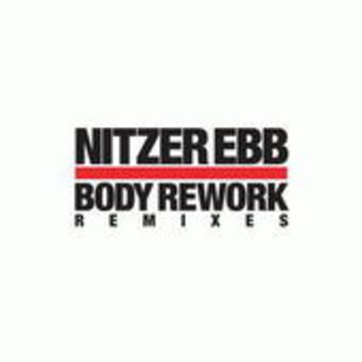 Nitzer Ebb – Body Rework - Remixes