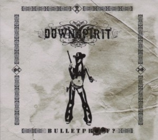 Downspirit – Bulletproof