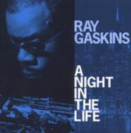 Ray Gaskins – A Night In The Life