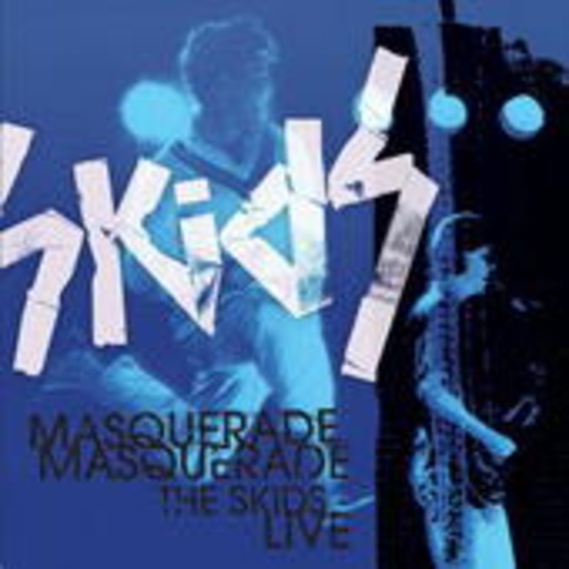 The Skids – Masquerade Masquerade - The Skids Live